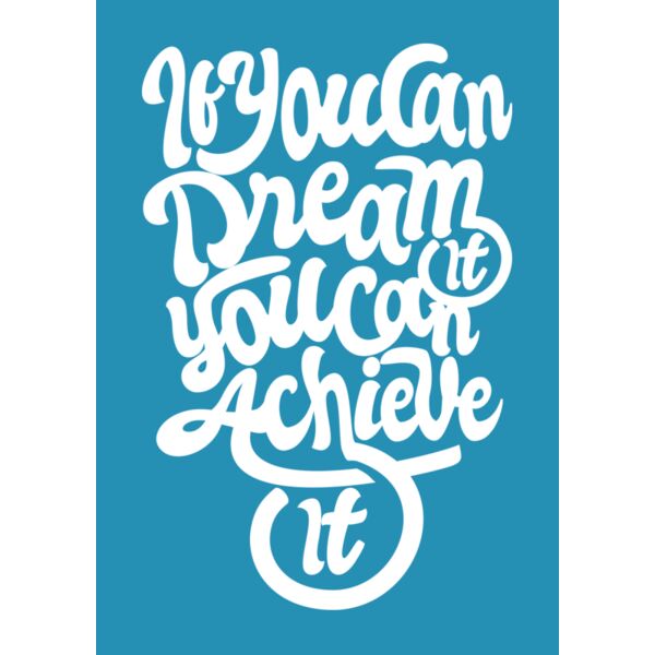 If you Can Dream You Can Achieve Thumbnail
